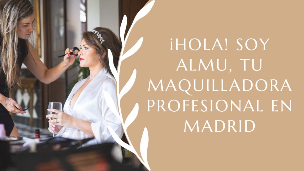 Maquilladora a domicilio Madrid
